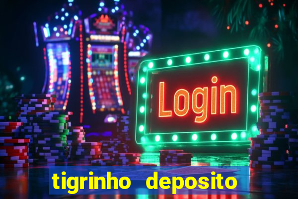 tigrinho deposito de 1 real